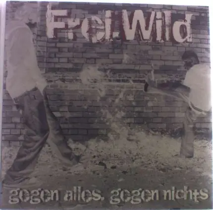 Frei.Wild - Gegen Alles Gegen Nichts