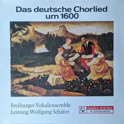 Freiburger Vokalensemble , Wolfgang Schäfer - Das Deutsche Chorlied Um 1600