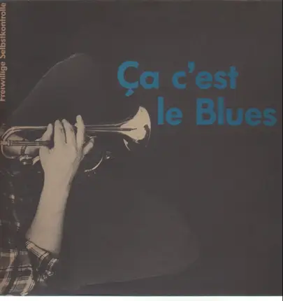 Freiwillige Selbstkontrolle - Ca C'Est Le Blues
