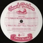 12inch Vinyl Single - French Butchers - Where Is The Scalpel