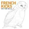 CD - French Kicks - One Time Bells