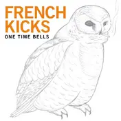 French Kicks - One Time Bells