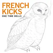 French Kicks - One Time Bells