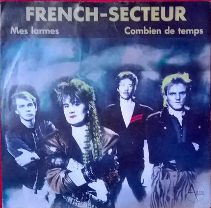 French-Secteur - Mes Larmes / Combien de Temps