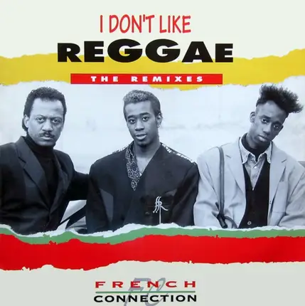 French Connection - I Don't Like Reggae (The Remixes)
