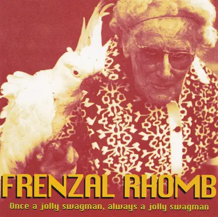 Frenzal Rhomb - Once A Jolly Swagman, Always A Jolly Swagman
