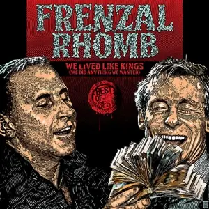 Frenzal Rhomb - We Lived Like Kings (we..