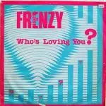 Frenzy - Who's Loving You