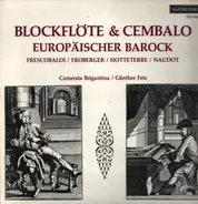 Frescobaldi / Froberger / Hotteterre / Naudot - Europäischer Barock