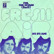 7inch Vinyl Single - Fresh Air - Fine, Fine, Woman (Sheriff) / Bye Bye Jane