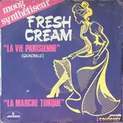 7inch Vinyl Single - Fresh Cream - La Vie Parisienne / La Marche Turque