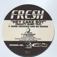 Fresh Featuring Bone Crusher And Bo Hagon - Hey Cake Boy