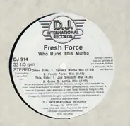Fresh Force - Who runs this mutha