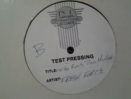 Fresh Force - Who runs this mutha
