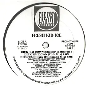 Fresh Kid Ice - Dick 'Em Down