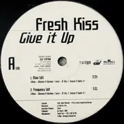 12inch Vinyl Single - Fresh Kiss - Give It Up - EP