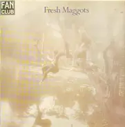 Fresh Maggots - Fresh Maggots