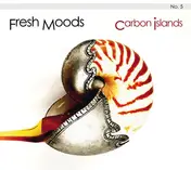 Fresh Moods - Carbon Islands