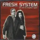 Fresh System - You and Me  (Together Again)