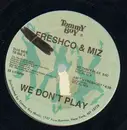 12inch Vinyl Single - Freshco & Miz - We Don't Play