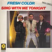 Fresh Color - Sing With Me Tonight