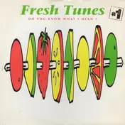 fresh tunes - #1 - Do You Know What I Mean?