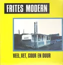 LP - Frites Modern - Veel, Vet, Goor En Duur