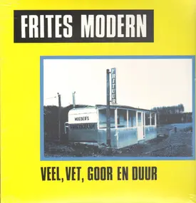 Frites Modern - Veel, Vet, Goor En Duur