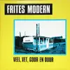LP - Frites Modern - Veel, Vet, Goor En Duur - ^RARE DUTCH HARDCORE