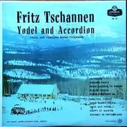 Fritz Tschannen , Marili Tschannen - Yodel And Accordion