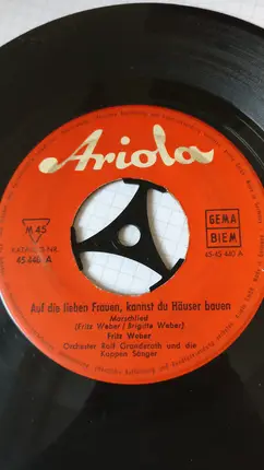 Fritz Weber , Bruno Wüst - Auf Die Lieben Frauen, Kannst Du Häuser Bauen