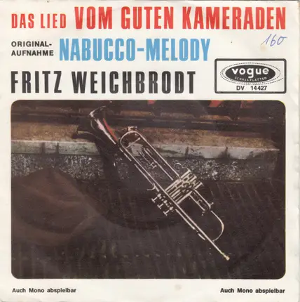 Fritz Weichbrodt - Chor Und Orchester Friedel Berlipp - Das Lied Vom Guten Kameraden / Nabucco - Melody