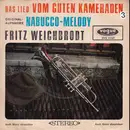 7inch Vinyl Single - Fritz Weichbrodt - Das Lied Vom Guten Kameraden / Nabucco - Melody