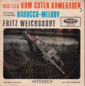 Fritz Weichbrodt - Das Lied Vom Guten Kameraden / Nabucco - Melody