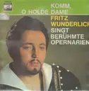 LP - Fritz Wunderlich - Komm, O Holde Dame - Berühmte Opernarien