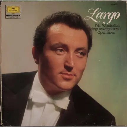 Händel / Gluck / Bellini a.o. - Largo / Fritz Wunderlich Singt Unvergessene Opernarien