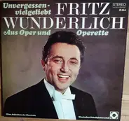 Fritz Wunderlich - Unvergessen, Vielgeliebt - Aus Oper Und Operette