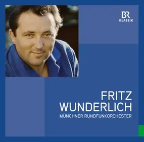 Fritz Wunderlich - Munchner Rundfunkorcheste