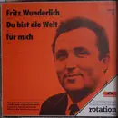 LP - Fritz Wunderlich - Du Bist Die Welt Für Mich