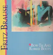 Fritz Brause - Bow-Tie and Rubber Boots