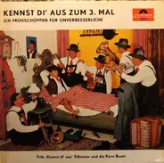 Fritz Edtmeier Und Die Kern Buam - Kennst Di' Aus Zum 3. Mal