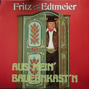 Fritz Edtmeier - Aus Mein' Bauernkast'n