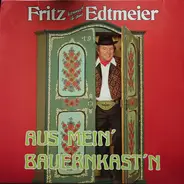 Fritz Edtmeier - Aus Mein' Bauernkast'n