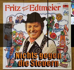 Fritz Edtmeier - Nichts gegen die Steuern