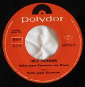 7inch Vinyl Single - Fritz Edtmeier - Nichts Gegen Baumeister Und Wiener - EP, Mono