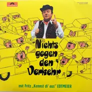 Fritz Edtmeier - Nichts Gegen Den Verkehr