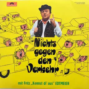 Fritz Edtmeier - Nichts Gegen Den Verkehr