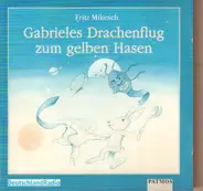 Fritz Mikesch - Gabrieles Drachenflug zum gelben Hasen