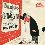 Fritz Muliar - Bonkes Und Chalosches