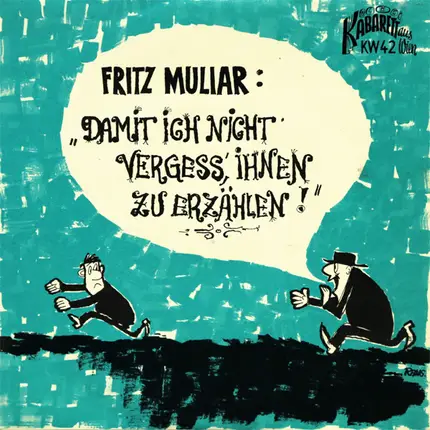Fritz Muliar - Damit Ich Nicht Vergess', Ihnen Zu Erzählen